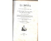 La donna giudicata dai più grandi scrittori d'ambo i sessi ossia la donna dinanzi a Dio alla natura alla legge ed alla società, ricco e prezioso mosaico... l'unica che riunisca un complesso di osservazioni non meno istruttivo che dilettevole, compiuto e vario sopra la Donna