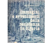 Immagini e avvenimenti della Resistenza in Liguria