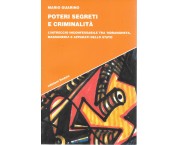 Poteri segreti e criminalità. L'intreccio inconfessabile tra 'ndrangheta, massoneria e apparati del ...
