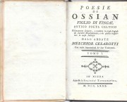 Poesie di Ossian figlio di Fingal antico poeta celtico. Ultimamente scoperte, e tradotte in prosa Inglese da Jacopo Macpherson, e da quella trasportate in verbo Italiano dall'Abate Melchior Cesarotti, in 3 voll.