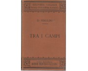 Tra i campi. Note pratiche per la gente di campagna e gli studiosi di agraria