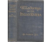 Wanderings on the Italian Riviera. The record of leisurely tour in Liguria