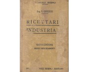 Ricettario industriale. Moderna enciclopedia di arti e mestieri