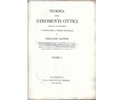 Teorica degli stromenti ottici destinati ad estendere i confini della visione naturale, 2 voll. in 1 tomo