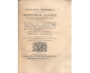 Nosologia methodica sistens Morborum classes. Juxtà Sydenhami mentem & Botanicorum ordinem, in 2 to ...
