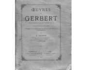 Oeuvres de GERBERT pape sous le nom de Sylvestre II, collationnées sur le manuscrits, précédées  ...