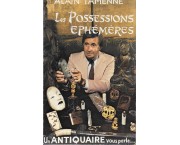 Les possessions ephémères. Un antiquaire vous parle...