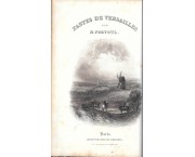 Les fastes de Versailles. Son chateau, son origine, ses legendes, ses galeries, ses parcs, ses jardi ...
