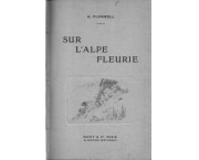 Sur l'Alpe fleurie. Promenades poétiques et philosophiques dans les Alpes