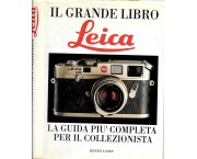 Il grande libro Leica. La guida più completa per il collezionista