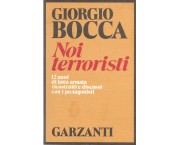 Noi terroristi. 12 anni di lotta armata ricostruiti e discussi con i protagonisti
