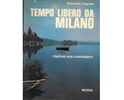 Tempo libero da Milano. Itinerari non conformisti
