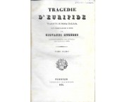 Tragedie d'Euripide tradotte in prosa italiana con Osservazioni e Note di Giovanni Zucconi, in 3 vol ...