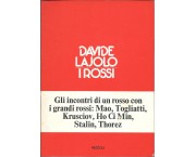 I rossi. Gli incontri di un rosso con i grandi rossi: Mao, Togliatti, Krusciov, Ho Ci Min, Stalin, T ...