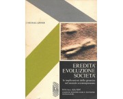 Eredità evoluzione società. Le implicazioni della genetica nel mondo contemporaneo