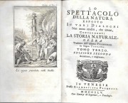 Lo spettacolo della natura esposto in varj dialoghi non meno eruditi, che ameni, concernenti la storia naturale. Opera tradotta dall'idioma francese in lingua toscana. Edizione seconda accresciuta e migliorata, tomo 3° e 4° in 1 vol.