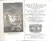 Lo spettacolo della natura esposto in varj dialoghi non meno eruditi, che ameni, concernenti la storia naturale... Edizione seconda accresciuta e migliorata, tomo 7° e 8° in 1 vol.