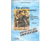 Un giorno per morire. Una generazione nella guerra civile 1943-45