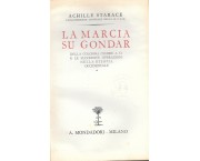 La marcia su Gondar della Colonna Celere A.O. e delle successive operazioni nella Etiopia occidental ...