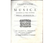 De' principi dell'armonia musicale contenuta nel diatonico genere. Dissertazione - Trattato di musica secondo la vera scienza dell'armonia - Analysis Quantitatum Series, Fluxiones, ac differentias: cum Enumeratione Linearum Tertii Ordinis - Analyse des infiniment petits pour l'intelligence des lignes courbes (4 opere rilegate in 1 volume)