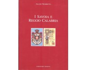 I Savoia e Reggio Calabria. Cronache, Memorie, Immagini
