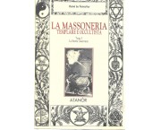 La Massoneria templare e occultista. Tomo I. La stretta osservanza