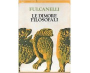 Le Dimore Filosofali e il simbolismo ermetico nei suoi rapporti con l'arte sacra e l'esoterismo della Grande Opera, in 2 voll.