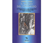 Il segno del compasso. La Massoneria e i suoi persecutori, attraverso simboli, idee, fatti e processi.