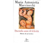 Duemila anni di felicità. Diario di un'eretica