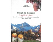 Funghi da mangiare (e quelli da evitare). Quando cercarli, dove trovarli, come riconoscerli... e tan ...