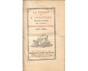 Le veglie di S. Agostino vescovo di Bona dal sacerdote Gioanni Domenico Giulio. Parte prima