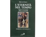 L'eternità nel tempo. Saggio di antropologia ed etica sacramentale