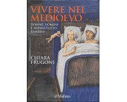Vivere nel medioevo. Donne, uomini e soprattutto bambini