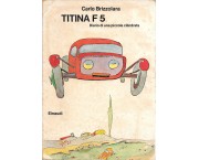 Titina F 5. Diario di una piccola cilindrata