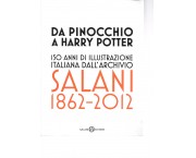 Da Pinocchio a Harry Potter. 150 anni di illustrazione italiana dall'Archivio Salani 1862-2012