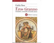 Eros tiranno. Sessualità e sensualità nel mondo antico