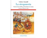 La stregoneria. Storia di una follia profondamente umana