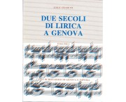 Due secoli di lirica a Genova, in 2 voll.