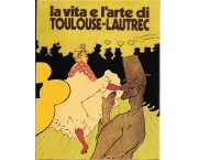 La vita e l'arte di Toulouse-Lautrec