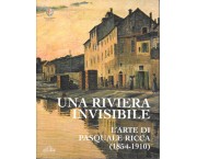Una Riviera invisibile. L'arte di Pasquale Ricca (1854-1910)