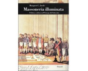 Massoneria illuminata. Politica e cultura nell'Europa del Settecento