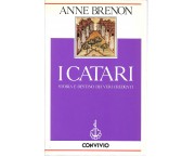 I Catari. Storia e destino dei veri credenti