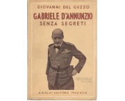 Gabriele D'Annunzio senza segreti