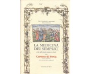 La medicina dei semplici. Erbe officinali, piante & frutti della Certosa di Pavia