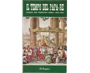 Il tempo del papa-re. Diario del Principe Don Agostino Chigi dall'anno 1830 al 1855