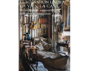 Luigi Anton Laura: la vita, la casa. Racconti di un antiquario, collezionista, viaggiatore