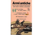 Armi antiche. Armi da fuoco individuali dell'Occidente dalle origini al sistema a percussione