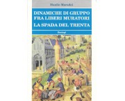 Dinamiche di gruppo fra liberi muratori. La spada del Trenta