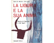 La liguria e la sua anima. Storia di Genova e dei Liguri