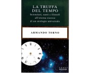 La truffa del tempo. Scienziati, santi e filosofi all'eterna ricerca di un orologio universale